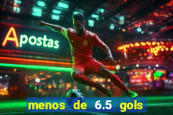 menos de 6.5 gols o que significa